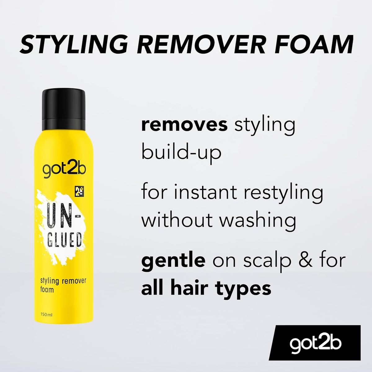 Got2b Un-glued Hair Styling & Hair Spray Remover Foam 150ML