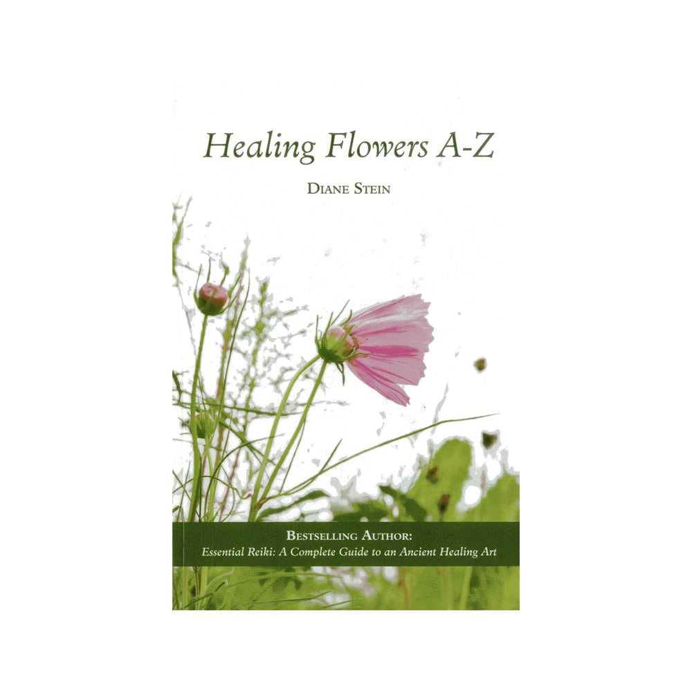 Healing Flowers A to Z by Diane Stein