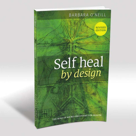 Self Heal by Design by Barbara O'Neill