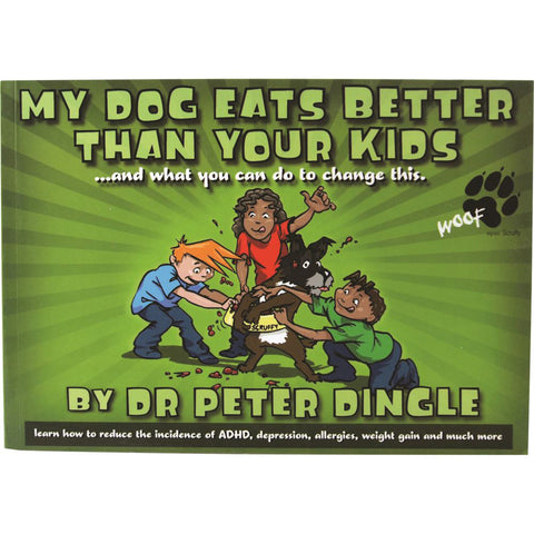 My Dog Eats Better Than Your Kids by Dr Peter Dingle